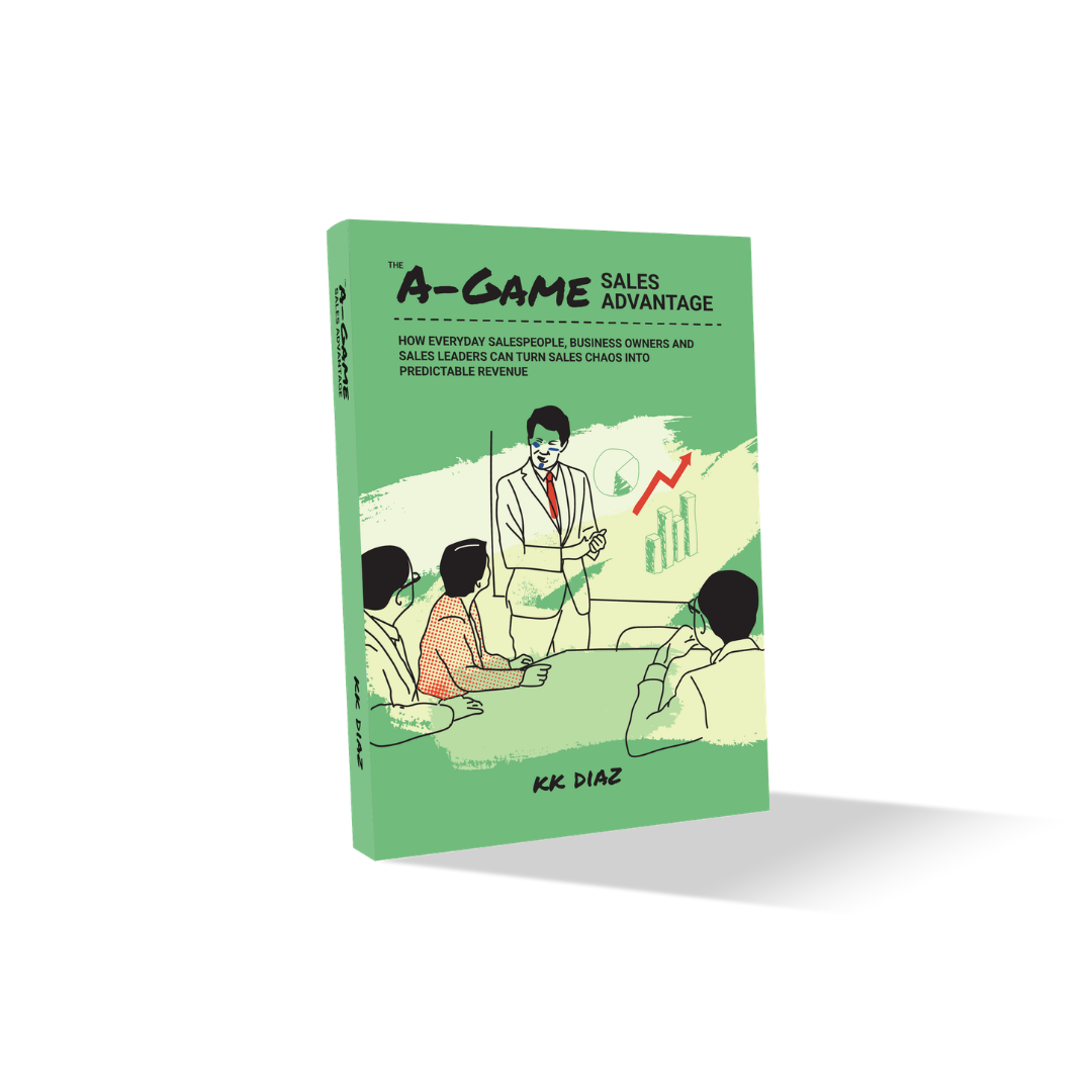The A-Game Sales Advantage by KK Diaz